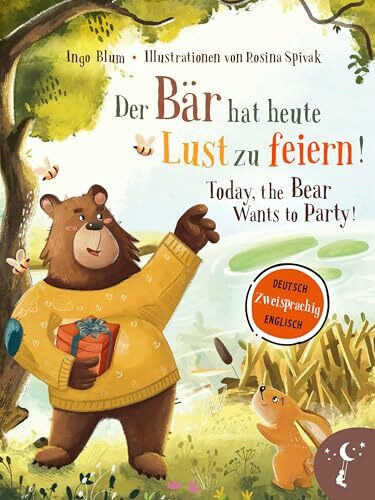 Der Bär hat heute Lust zu feiern – Today, The Bear Wants to Party: Bilderbuch in Deutsch und Englisch über kleine Lügen und große Auswirkungen (Kleine ... Bücher. Zweisprachige Geschichten für Kinder)