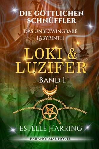 Loki & Luzifer: Die Göttlichen Schnüffler (Band 1) (Forgotten Places - Was noch geschah ...) Loki & Luzifer: Die Göttlichen Schnüffler (Band 1) (Forgotten Places - Was noch geschah ...)