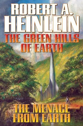 The Green Hills of Earth & The Menace from Earth (The Future History series, Band 2)