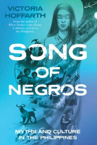 Song of Negros: Myths and Culture in the Philippines