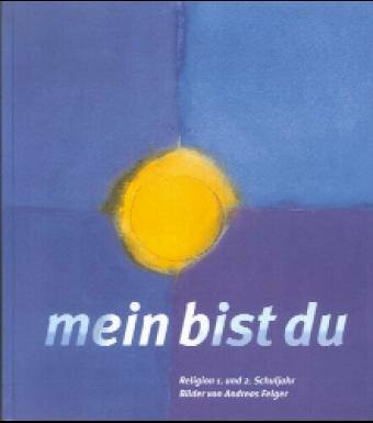 Mein bist Du. Unterrichtsbuch für katholische Religionslehre: Mein bist Du, Ausgabe Baden-Württemberg, 1. und 2. Schuljahr