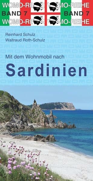 Mit dem Wohnmobil nach Sardinien: Die Anleitung für einen Erlebnisurlaub (Womo-Reihe)