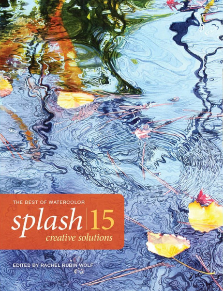 Splash 15: Creative Solutions (Splash: The Best of Watercolor (15), Band 15)