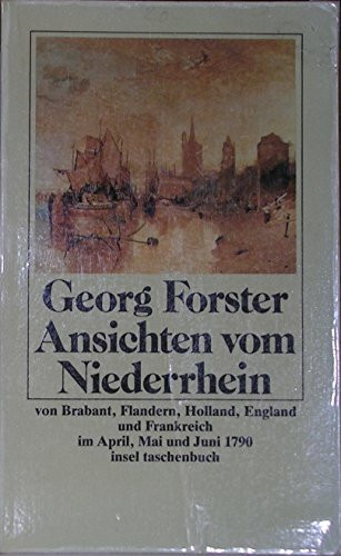 Ansichten vom Niederrhein: von Brabant, Flandern, Holland, England und Frankreich, im April, M...