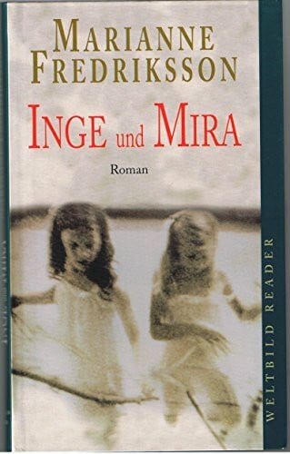 Inge und Mira : Roman. Aus dem Schwed. von Senta Kapoun, Weltbild-Reader