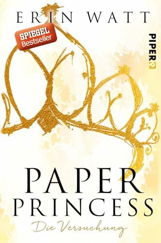 Paper Princess (Paper-Reihe 1): Die Versuchung | Romantische New Adult mit Suchtfaktor im neuen Look