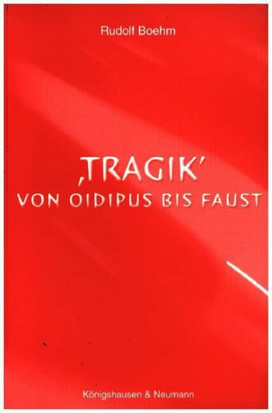 'Tragik': Von Oidipus bis Faust