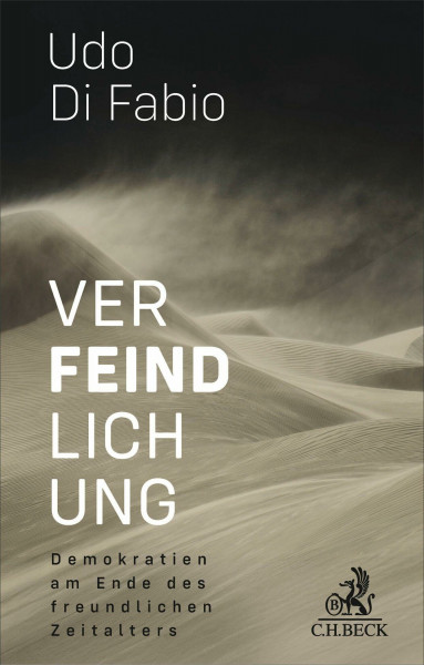 Verfeindlichung: Demokratien am Ende des freundlichen Zeitalters
