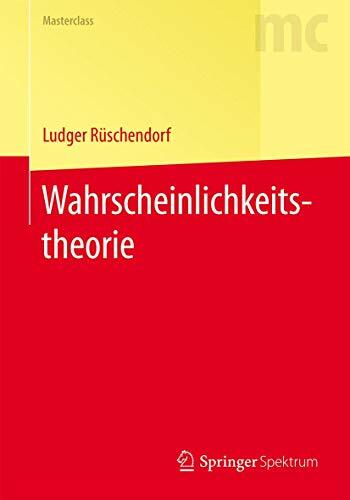 Wahrscheinlichkeitstheorie (Masterclass) Wahrscheinlichkeitstheorie (Masterclass)