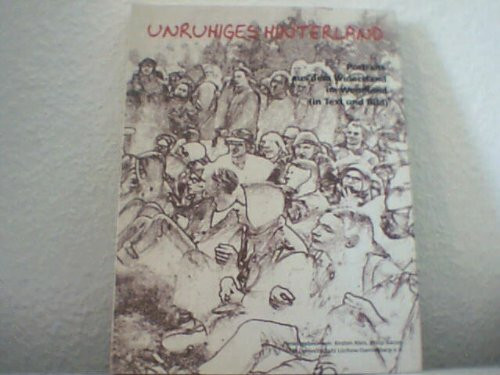Unruhiges Hinterland. Porträts aus dem Widerstand im Wendland ( in Text und Bild)