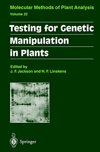 Testing for Genetic Manipulation in Plants (Molecular Methods of Plant Analysis, 22, Band 22) Testing for Genetic Manipulation in Plants (Molecular Methods of Plant Analysis, 22, Band 22)