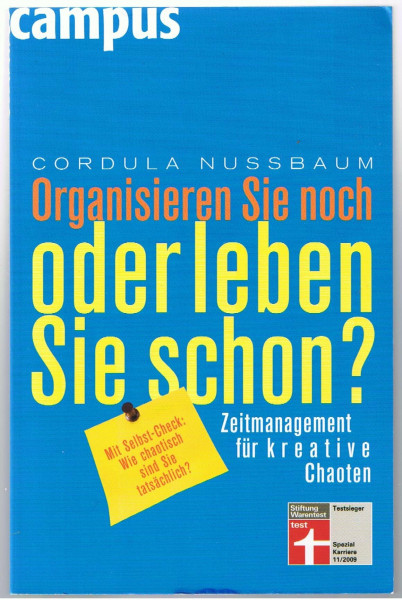 Organisieren Sie noch oder leben Sie schon?: Zeitmanagement für kreative Chaoten