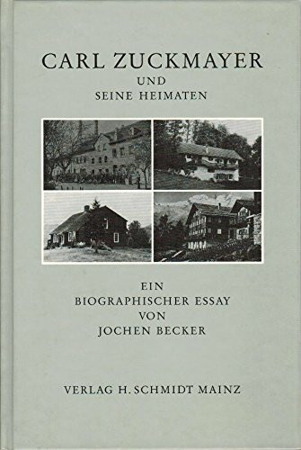 Carl Zuckmayer und seine Heimaten: Ein biographischer Essay