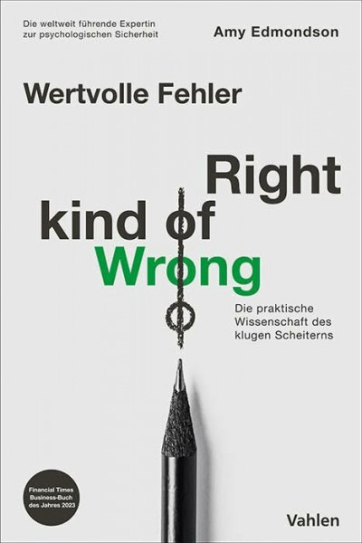 Wertvolle Fehler - Right Kind of Wrong: Die praktische Wissenschaft klugen Scheiterns