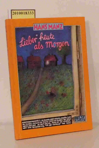 Lieber heute als morgen: Sprechen - hören - träumen - hoffen (Beltz & Gelberg)