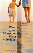 Wenn guten Menschen Böses widerfährt