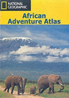 African Adventure Atlas: Africa, The Indian Ocean Islands, The Atlantic Ocean Islands
