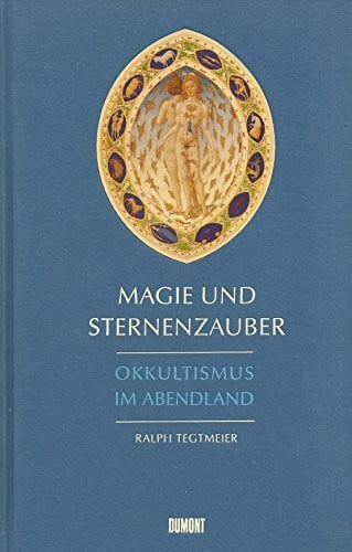 Magie und Sternenzauber. Okkultismus im Abendland