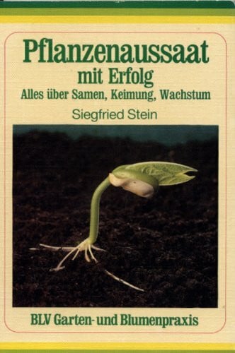 Pflanzenaussaat mit Erfolg. Alles über Samen, Keimung, Wachstum.