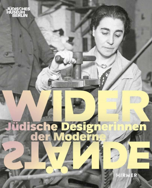 Widerstände: Jüdische Designerinnen der Moderne