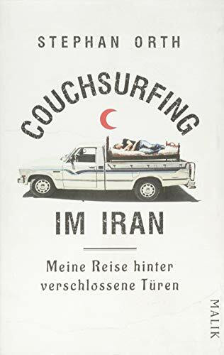 Couchsurfing im Iran: Meine Reise hinter verschlossene Türen