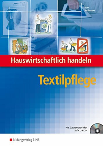 Hauswirtschaftlich handeln. Textilpflege Lehrbuch: Ausbildung Aktiv für die Berufsvorbereitung