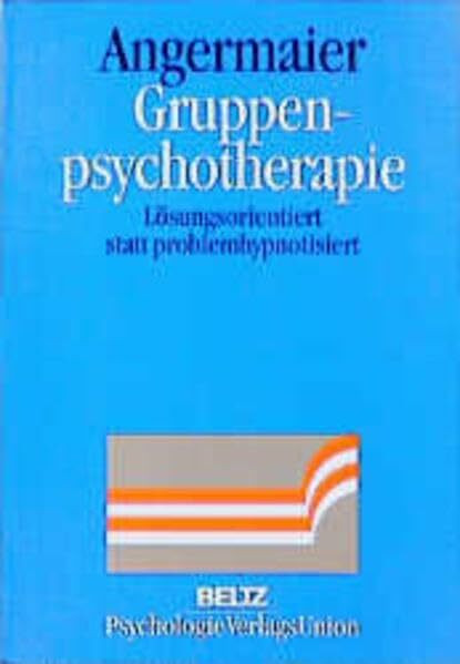 Gruppenpsychotherapie: Lösungsorientiert statt problemhypnotisiert