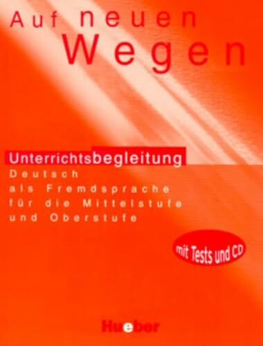 Auf neuen Wegen: Deutsch als Fremdsprache für die Mittelstufe und Oberstufe.Deutsch als Fremdsprache / Unterrichtsbegleitung mit integrierter Audio-CD (Miscelaneous)