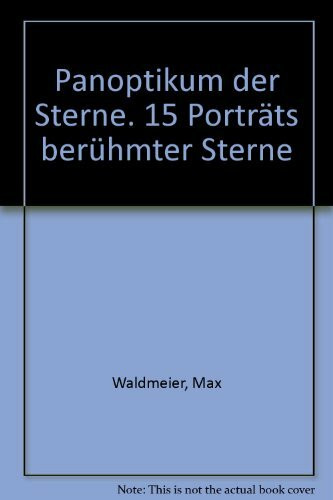 Panoptikum der Sterne. 15 Porträts berühmter Sterne