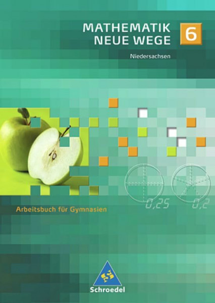 Mathematik Neue Wege SI - Ausgabe 2004 für Bremen, Hamburg und Niedersachsen: Arbeitsbuch 6