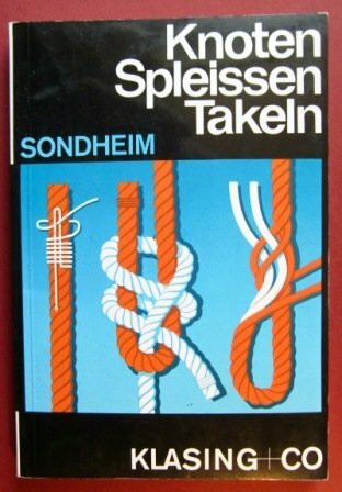 Knoten - Spleissen - Takeln (Yacht-Bücherei)