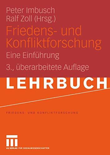 Friedens- und Konfliktforschung: Eine Einführung (Friedens- und Konfliktforschung, 1)