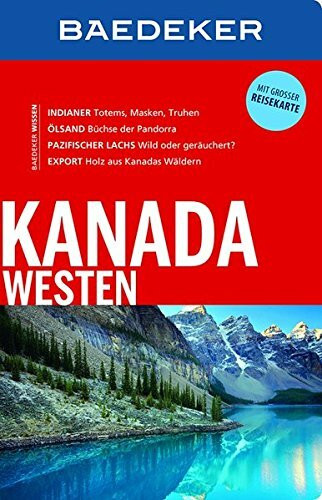 Baedeker Reiseführer Kanada Westen: mit GROSSER REISEKARTE