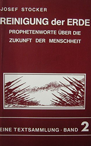 Reinigung der Erde. Prophetenworte über die Zukunft der Menschheit. Eine Textsammlung Bd 2