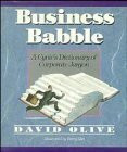Business Babble: A Cynic's Dictionary of Corporate Jargon
