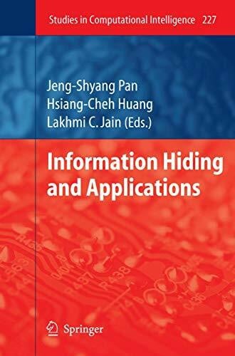 Information Hiding and Applications (Studies in Computational Intelligence, 227, Band 227)