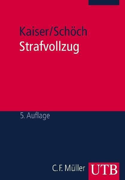 Strafvollzug: Eine Einführung in die Grundlagen (UTB M: Uni-Taschenbücher)