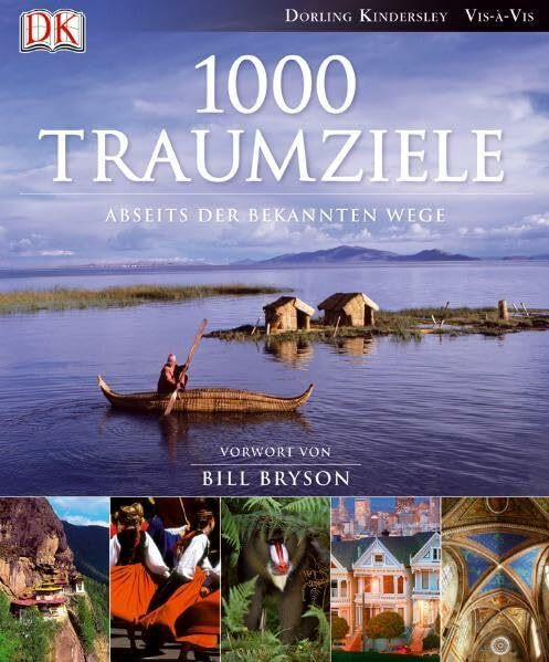 1000 Traumziele abseits der bekannten Wege: Vorw. v. Bill Bryson