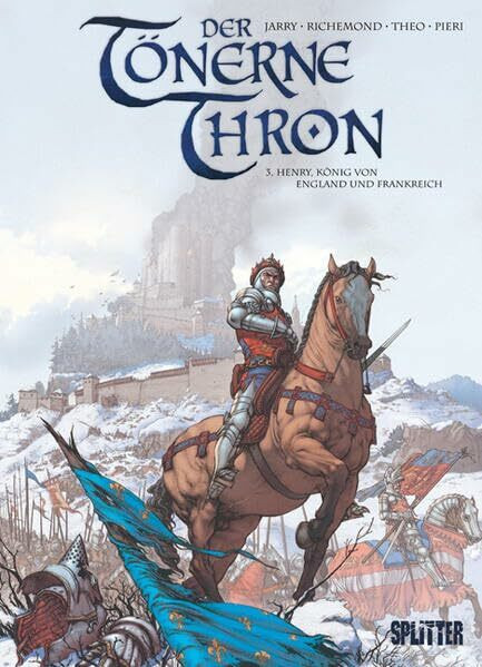Der tönerne Thron. Band 3: Heinrich, König von England und Frankreich
