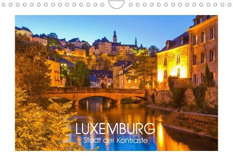 LUXEMBURG Stadt der Kontraste (Wandkalender 2022 DIN A4 quer)