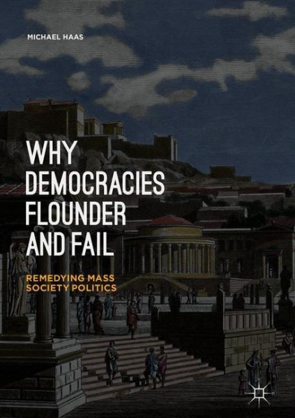 Why Democracies Flounder and Fail