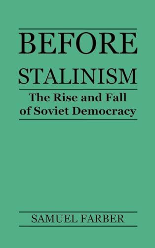 Before Stalinism: The Rise and Fall of Soviet Democracy