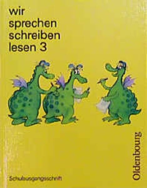 Wir sprechen - schreiben - lesen / Ausgabe S - in Schulausgangsschrift: Wir sprechen, schreiben, lesen, m. Schulausgangsschrift, 3. Schuljahr
