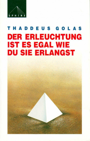 Der Erleuchtung ist es egal, wie du sie erlangst
