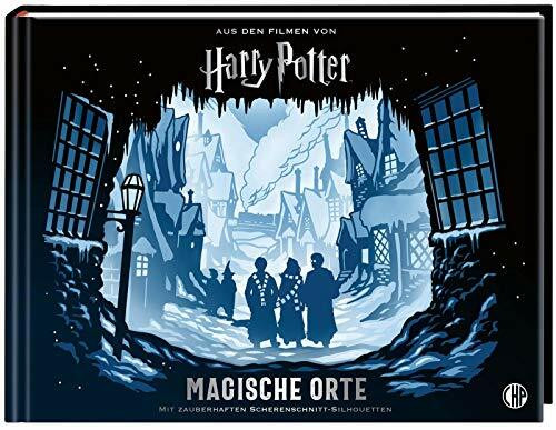 Harry Potter - Magische Orte: Die Schauplätze der Filme entdecken - mit zauberhaften Scherenschnitt-Silhouetten