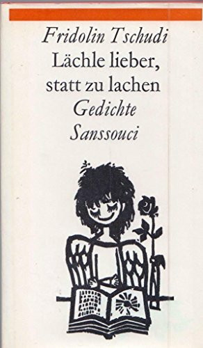 Lächle lieber statt zu lachen. Gedichte