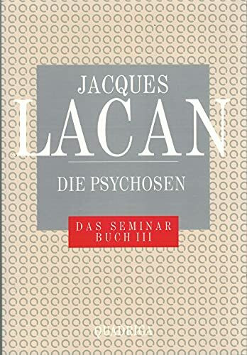 Das Seminar, Buch.3, Die Psychosen