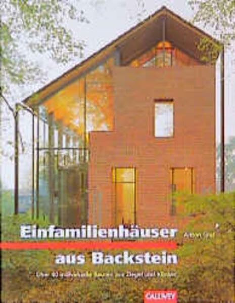 Einfamilienhäuser aus Backstein: Über 40 individuelle Bauten aus Ziegel und Klinker (BauArt)