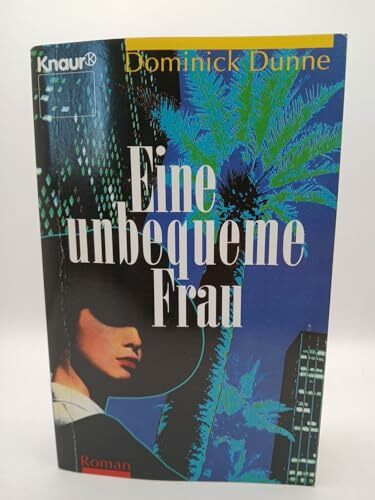 Eine unbequeme Frau (Knaur Taschenbücher. Romane, Erzählungen)