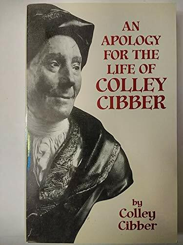 An Apology for the Life of Colley Cibber: With an Historical View of the Stage During His Own Time (Dover Books on Literature and Drama)